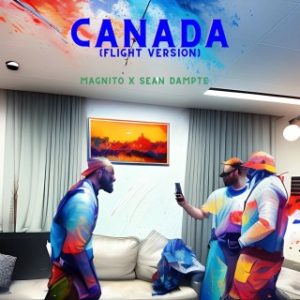 Magnito – Canada (Flight Version) Ft. Sean Dampte (Stream & Download)