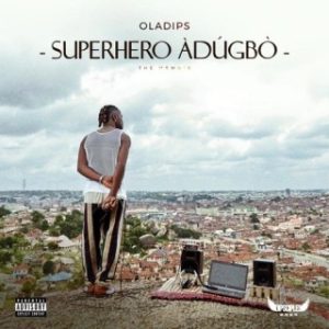 OlaDips – Superhero Adugbo (Stream & Download)