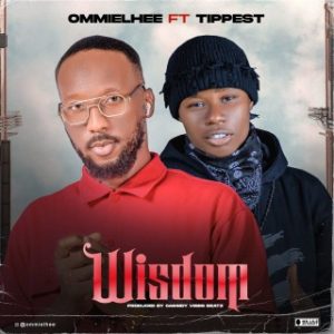 Ommie Lhee - Wisdom Ft. Tippest (Stream & Download)