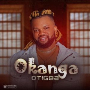 Otigba – Okanga (Stream & Download)