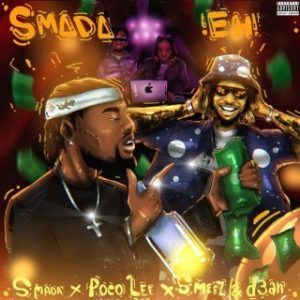 Smada – SMADA EH! Ft. Poco Lee, Smeez & D3an (Stream Music Mp3)