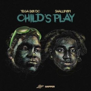 Tega Boi Dc – Child’s Play Ft. Shallipopi (Stream Music Mp3)