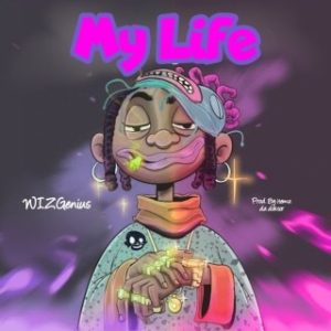 WIZGenius – My Life (Stream Music Mp3)