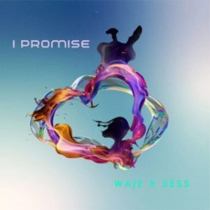 Waje – I Promise Ft. SESS (Stream Music Mp3)