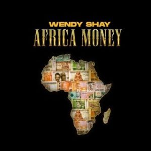 Wendy Shay – Africa Money (Stream Music Mp3)