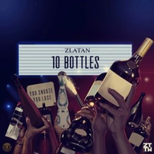 Zlatan – 10 Bottles (Stream & Download)