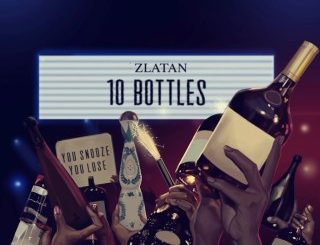 Zlatan – 10 Bottles (Stream & Download)