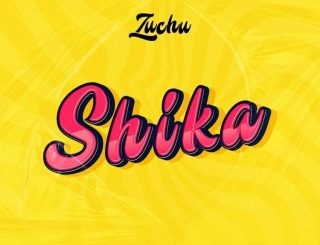 Zuchu – Shika (Stream Music Mp3)