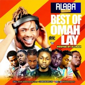 Alabareports Promotions – Best Of Omah Lay Ft. DJ Max Aka King Of DJs (Stream & Download)