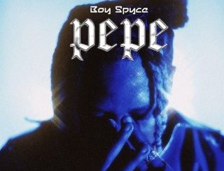 Boy Spyce – Pepe (Stream & Download)