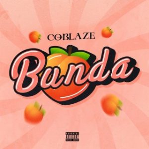 Coblaze – Bunda (Stream & Download)