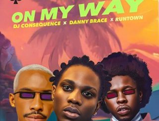 DJ Consequence – On My Way Ft. Danny Brace & Runtown (Stream & Download)