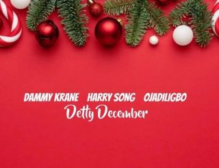 Dammy Krane – Detty December Ft. HarrySong & Ojadiligbo (Stream & Download)