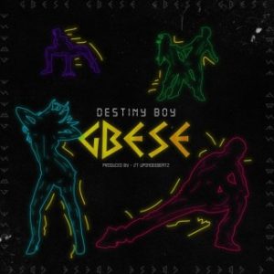 Destiny Boy – Gbese (Stream & Download)