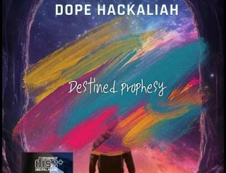 Dope Hackaliah – Destined Prophesy (Stream & Download)