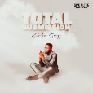 Ebuka Songs – Total Submission (Stream & Download)