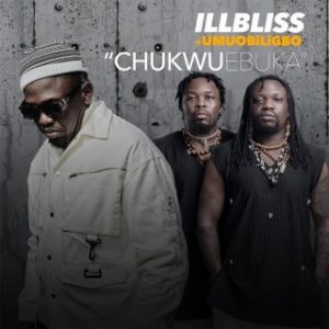 Illbliss – Chukwu Ebuka Ft. Umu Obiligbo (Stream & Download)