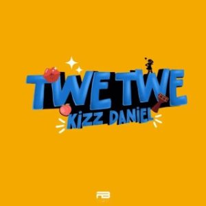 Kizz Daniel – Twe Twe (Stream & Download)