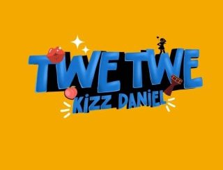 Kizz Daniel – Twe Twe (Stream & Download)