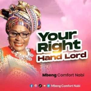 Mbeng Comfort Nabi – Your Right Hand Lord (Stream & Download)