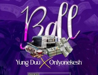 Young Duu – Ball Ft. Onlyonekesh (Stream & Download)