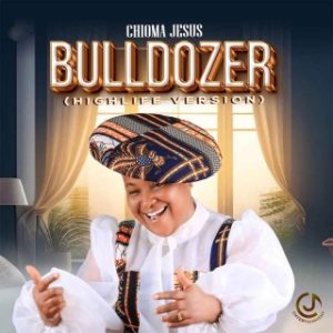 Chioma Jesus – Bulldozer (Highlife Version) (Stream Music Mp3 Download)