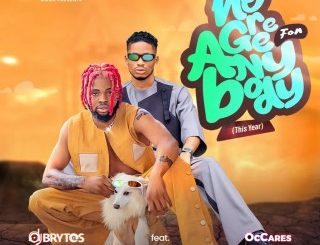 DJ Brytos – No Gree For Anybody (This Year) Ft. OcCares (Stream Music Mp3 Download)