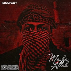 Idowest – Masha Allah (Stream Music Mp3 Download)