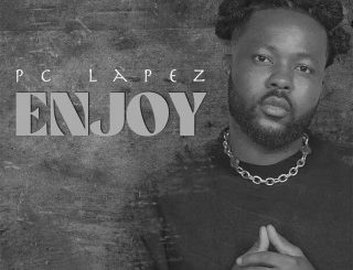 PC Lapez – Enjoy (Stream Music Mp3 Download)