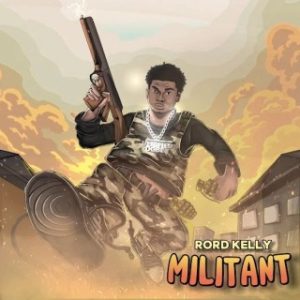 Rord Kelly – Militant (Stream Music Mp3 Download)