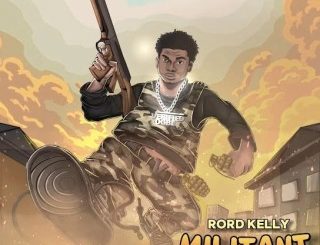 Rord Kelly – Militant (Stream Music Mp3 Download)