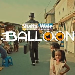 Shatta Wale – Balloon (Stream Music Mp3 Download)