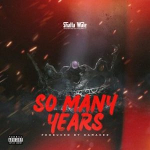 Shatta Wale – So Many Years (Stream Music Mp3 Download)