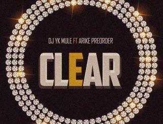 DJ YK Mule – Clear Ft. Arike Preorder (Stream Music Mp3 Download)