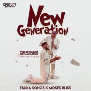 Ebuka Songs – New Generation Ft. Moses Bliss (Stream Music Mp3 Download)