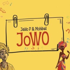 Jaido P – Jowo Ft. Mohbad (Stream Music Mp3 Download)