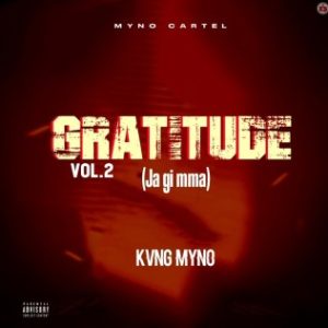 Kvng Myno – Gratitude Vol 2 (Ja Gi Mma) (Stream Music Mp3 Download)