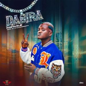 Portable – Dabira (Stream Music Mp3 Download)