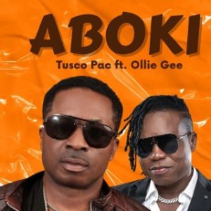 Tusco Pac – Aboki Ft. Ollie Gee (Stream Music Mp3 Download)