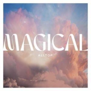 Alltop - Magical (Stream Music Mp3 Download)