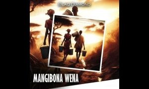 Blaq Diamond – Mangibona Wena (Stream Music Mp3 Download)