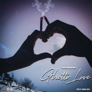 Jay Bahd – Ghetto Love (Stream Music Mp3 Download)