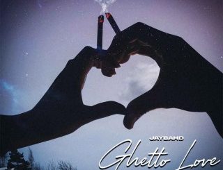 Jay Bahd – Ghetto Love (Stream Music Mp3 Download)