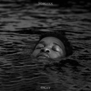 Magixx – Okay (Stream Music Mp3 Download)