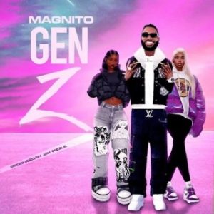 Magnito – Gen Z (Stream Music Mp3 Download)