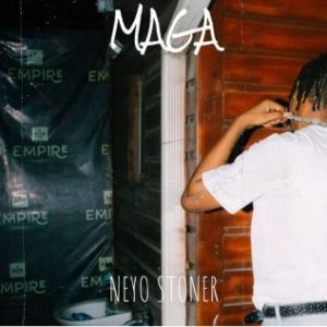 Neyo Stoner – Maga (Stream Music Mp3 Download)