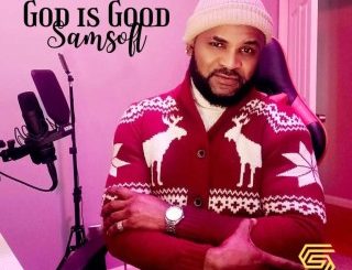 Sam Soft – God Is Good (Stream Music Mp3 Download)