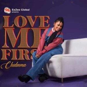 Chidinma – Love Me First (Stream Music Mp3 Download)