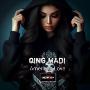 Qing Madi - American Love (Stream Music Mp3 Download)