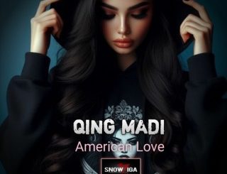 Qing Madi - American Love (Stream Music Mp3 Download)